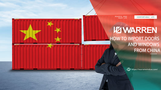 How to Import Doors and Windows from China?